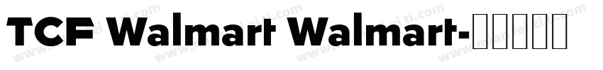 TCF Walmart Walmart字体转换